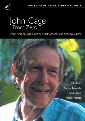 From Zero – Four films on John Cage by Frank Scheffer & Andrew Culver